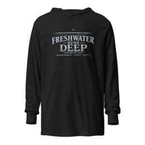 Freshwater Runs Deep Hooded Long Sleeve Tee