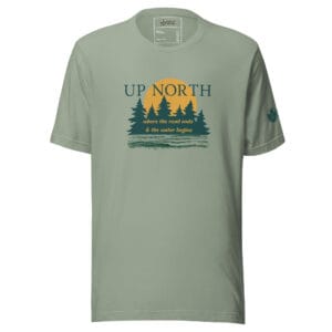 Up North Unisex Tee – Where the Road Ends