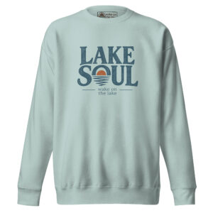 Lake Soul Premium Crewneck Sweatshirt